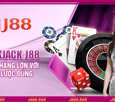 Blackjack J88 – Cơ hội thắng lớn với chiến lược đúng