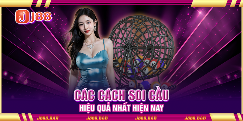Các cách soi cầu hiệu quả nhất hiện nay Các cách soi cầu hiệu quả nhất hiện nay