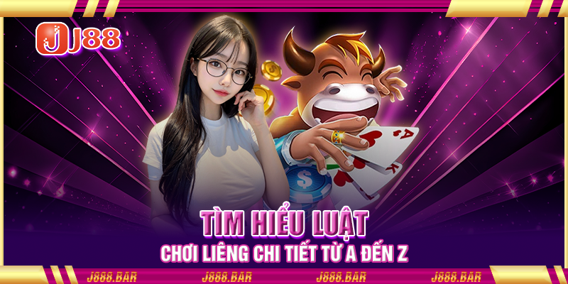 Tìm hiểu luật chơi liêng chi tiết từ A đến Z Tìm hiểu luật chơi liêng chi tiết từ A đến Z