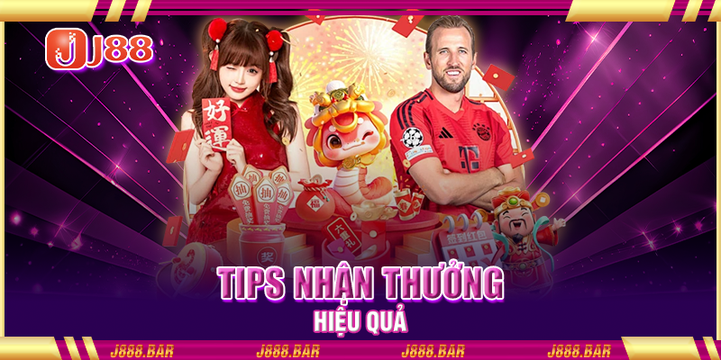 Tips nhận thưởng hiệu quả Tips nhận thưởng hiệu quả